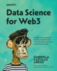 Image for Data Science for Web3: A comprehensive guide to decoding blockchain data with data analysis basics and machine learning cases