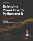 Image for Extending Power BI With Python and R: Perform Advanced Analysis Using the Power of Analytical Languages