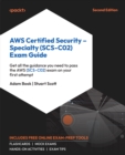 Image for AWS Certified Security – Specialty (SCS-C02) Exam Guide : Pass the AWS (SCS-C02) exam on your first attempt with this comprehensive exam guide