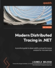 Image for Modern distributed tracing in .NET: a practical guide to observability and performance analysis for microservices