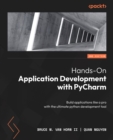 Image for Hands-On Application Development with PyCharm: Build applications like a pro with the ultimate python development tool