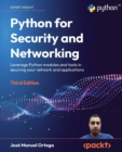 Image for Python for security and networking  : leverage Python modules and tools in securing your network and applications