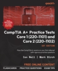 Image for CompTIA A+ Practice Tests Core 1 (220-1101) and Core 2 (220-1102): Pass CompTIA A+ exam on your first attempt with rigorous practice questions