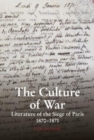 Image for The culture of war  : literature of the siege of Paris 1870-1871