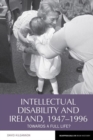 Image for Intellectual disability and Ireland, 1947-1996  : towards a full life?