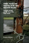 Image for Power, politics and territory in the &#39;new Northern Ireland&#39;  : Girdwood Barracks and the story of the peace process