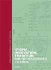 Image for Utopia, innovation, tradition  : Bruno Maderna&#39;s cosmos