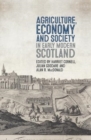 Image for Agriculture, economy and society in early modern Scotland