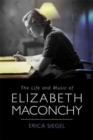 Image for The life and music of Elizabeth Maconchy