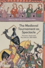 Image for The medieval tournament as spectacle  : tourneys, jousts and pas d&#39;armes, 1100-1600