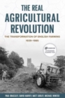 Image for The real agricultural revolution  : the transformation of English farming, 1939-1985