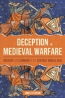 Image for Deception in medieval warfare  : trickery and cunning in the Central Middle Ages