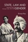 Image for State, law and gender  : debating the age of marriage in India, 1872-1978