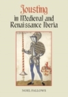 Image for Jousting in medieval and renaissance Iberia