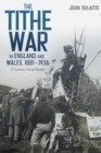 Image for The Tithe War in England and Wales, 1881-1936