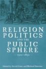 Image for Religion, Politics and the Public Sphere, 1500-1850