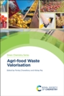 Image for Agri-Food Waste Valorisation. Volume 78
