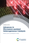 Image for Advances in Microwave-Assisted Heterogeneous Catalysis. Volume 45