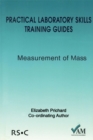 Image for Practical laboratory skills training guides  : measurement of mass