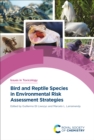 Image for Bird and Reptile Species in Environmental Risk Assessment Strategies. Volume 45