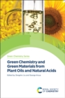 Image for Green Chemistry and Green Materials from Plant Oils and Natural Acids