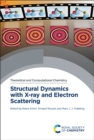 Image for Structural Dynamics with X-ray and Electron Scattering