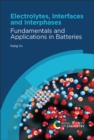 Image for Electrolytes, Interfaces and Interphases: Fundamentals and Applications in Batteries