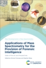 Image for Applications of Mass Spectrometry for the Provision of Forensic Intelligence: State-of-the-Art and Perspectives : Volume 14