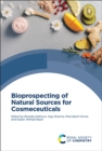 Image for Bioprospecting of natural sources for cosmeceuticals