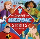 Image for Disney: 7 Days of Heroic Stories