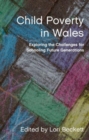 Image for Child poverty in Wales  : exploring the challenges for schooling future generations