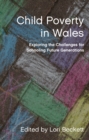 Image for Child Poverty in Wales: Exploring the Challenges for Schooling Future Generations