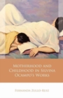 Image for Motherhood and childhood in Silvina Ocampo&#39;s works