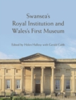 Image for Swansea&#39;s Royal Institution and Wales&#39; First Museum