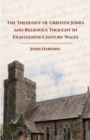 Image for The Theology of Griffith Jones and Religious Thought in Eighteenth-Century Wales
