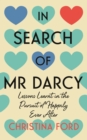 Image for In search of Mr Darcy  : lessons learnt in the pursuit of happily ever after