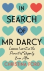 Image for In Search of Mr Darcy: Lessons Learnt in the Pursuit of Happily Ever After