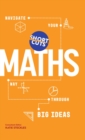 Image for Maths  : navigate your way through the big ideas
