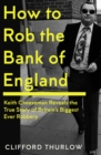Image for How to Rob the Bank of England