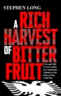 Image for A Rich Harvest of Bitter Fruit