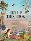 Image for Cut Up This Book and Create Your Own Wonderland