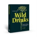 Image for A Forager&#39;s Guide to Wild Drinks : Ferments, infusions and thirst-quenchers for every season