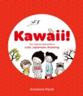 Image for Kawaii!  : your step-to-step guide to cute Japanese drawing