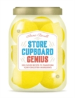 Image for Store Cupboard Genius : 200 clever recipes to transform your forgotten ingredients