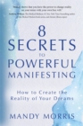 Image for 8 secrets to powerful manifesting  : how to create the reality of your dreams