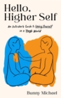 Image for Hello higher self  : an outsiders guide to knowing you are enough
