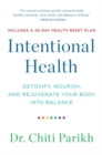 Image for Intentional health  : detoxify, nourish and rejuvenate your body into balance