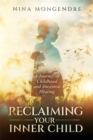 Image for Reclaiming Your Inner Child