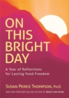 Image for On This Bright Day : A Year of Reflections for Lasting Food Freedom