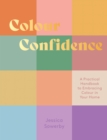 Image for Colour Confidence: A Practical Handbook to Embracing Colour in Your Home